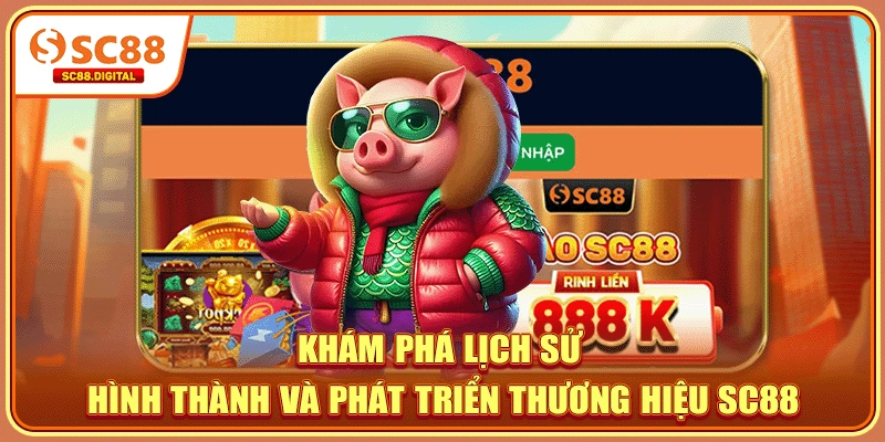 Khám phá lịch sử hình thành và phát triển thương hiệu SC88