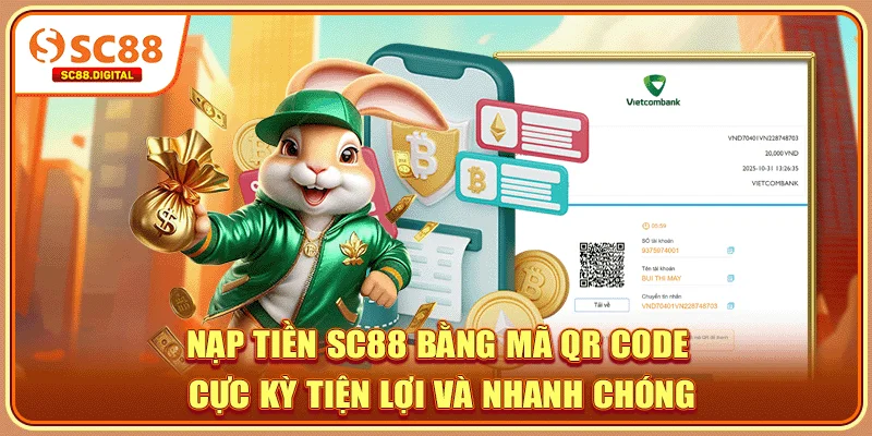 Nạp tiền SC88 bằng mã QR code cực kỳ tiện lợi và nhanh chóng